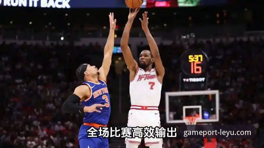 乐鱼体育平台最新动态：火箭主场大胜尼克斯，杜兰特全能表现引热议